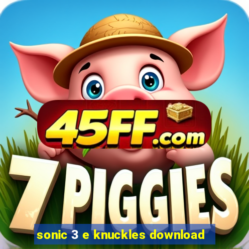 sonic 3 e knuckles download